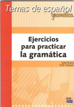 EJERCICIOS PARA PRACTICAR LA GRAM�TICA