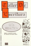 TALLER DE ESCRITURA. GU�A DID�CTICA