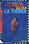 LO QUE T� PUEDES HACER PARA SALVAR LA TIERRA