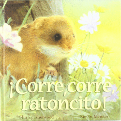 �CORRE CORRE RATONCITO!