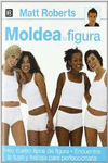 MOLDEA TU FIGURA