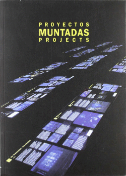 MUNTADAS, PROYECTOS