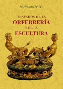 TRATADOS DE LA ORFEBRER�A Y DE LA ESCULTURA
