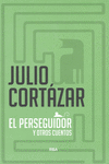 EL PERSEGUIDOR Y OTROS CUENTOS