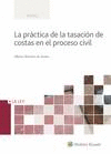 LA PR�CTICA DE LA TASACI�N DE COSTAS EN EL PROCESO CIVIL