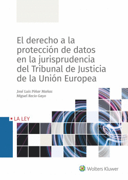 DERECHO A LA PROTECCI�N DE DATOS EN LA JURISPRUDENCIA DEL TRIBUNAL DE JUSTICIA D