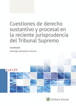 CVESTIONES DE DERECHO SUSTANTIVO Y PROCESAL EN LA RECIENTE JURISPRUDENCIA DEL TR