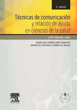 T�CNICAS DE COMUNICACI�N Y RELACI�N DE AYUDA EN CIENCIAS DE LA SALUD