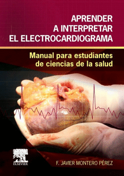 APRENDER A INTERPRETAR EL ELECTROCARDIOGRAMA MANUAL PARA ESTUDIANTES DE CIENCIAS