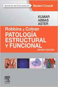 ROBBINS Y COTRAN. PATOLOG�A ESTRUCTURAL Y FUNCIONAL + STUDENTCONSULT (9� ED.)