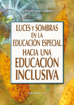 LUCES Y SOMBRAS EN LA EDUCACIN ESPECIAL. HACIA UNA EDUCACIN INCLUSIVA