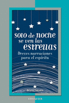 SOLO DE NOCHE SE VEN LAS ESTRELLAS