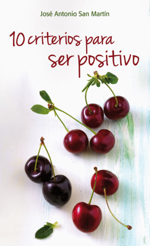 10 CRITERIOS PARA SER POSITIVO