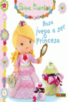 ROSA JUEGA A SER PRINCESA (PEQUE CUENTOS)