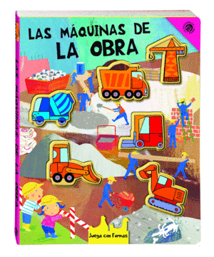 JUEGA CON LAS FORMAS. LAS M�QUINAS DE LA OBRA