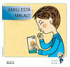EMILI EST� MALALT