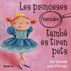 LES PRINCESES (MENUDES) TAMB� ES TIREN PETS