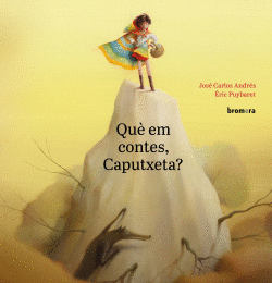 QU EM CONTES, CAPUTXETA?