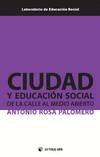 CIUDAD Y EDUCACI�N SOCIAL. DE LA CALLE AL MEDIO ABIERTO