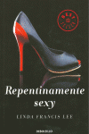 REPENTINAMENTE SEXY (SEXY 1)