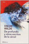 DE PROFUNDIS Y OTROS ESCRITOS DE LA CRCEL