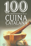 100 PLATS INDISPENSABLES DE LA CUINA CATALANA