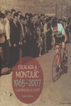L'ESCALADA A MONTJUC 1965-2007