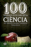 100 MOMENTS ESTEL�LARS DE LA CI�NCIA