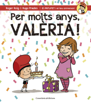 PER MOLTS ANYS, VAL�RIA!