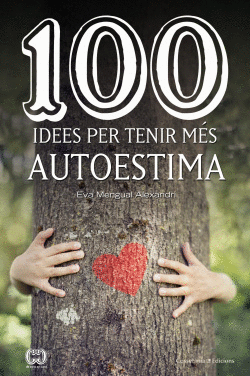 100 IDEES PER TENIR MES AUTOESTIMA