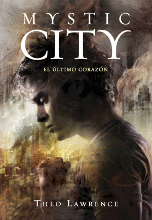 EL �LTIMO CORAZ�N (MYSTIC CITY 2)