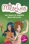 UNA FAMILIA DE VAMPIROS / BRUJA POR UN DA (MILA & LUNA 9 Y 10)