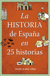 LA HISTORIA DE ESPA�A EN 25 HISTORIAS