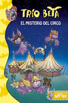 EL MISTERIO DEL CIRCO (TR�O BETA 9)