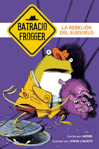 LA REBELI�N DEL SUBSUELO (UN CASO DE BATRACIO FROGGER 5)