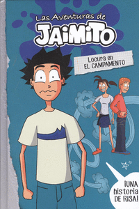 LOCURA EN EL CAMPAMENTO (LAS AVENTURAS DE JAIMITO 2)