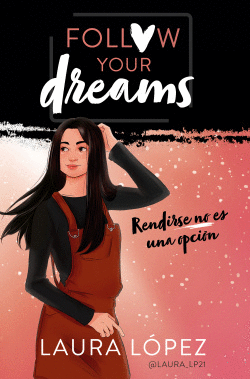FOLLOW YOUR DREAMS: RENDIRSE NO ES UNA OPCI�N