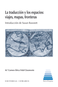 LA TRADUCCI�N Y LOS ESPACIOS: VIAJES, MAPAS, FRONTERAS..