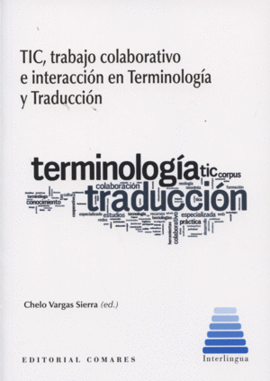 TIC, TRABAJO COLABORATIVO E INTERACCI�N EN TERMINOLOG�A Y TRADUCCI�N