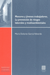 MENORES Y J�VENES TRABAJADORES. LA PREVENCI�N DE RIESGOS LABORALES Y MEDIOAMBIEN