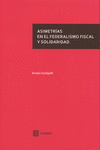 ASIMETR�AS EN EL FEDERALISMO FISCAL Y SOLIDARIDAD