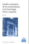 ESTUDIO CONTRASTIVO DE LOS ZOOMORFISMOS EN LA FRASEOLOG�A CHINA Y ESPA�OLA