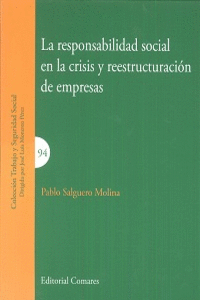 LA RESPONSABILIDAD SOCIAL EN LA CRISIS Y REESTRUCTURACI�N DE EMPRESAS