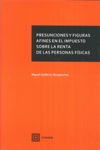 PRESUNCIONES Y FIGURAS AFINES EN EL IMPUESTO SOBRE LA RENTA DE LAS PERSONAS F�SI