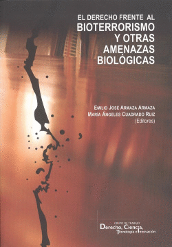 EL DERECHO FRENTE AL BIOTERRORISMO Y OTRAS AMENAZAS BIOLGICAS