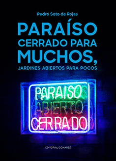 PARAISO CERRADO PARA MUCHOS, JARDINES ABIERTOS PARA POCOS
