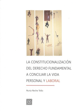 CONSTITUCIONALIZACI�N DEL DERECHO FUNDAMENTAL A CONCILIAR VIDA PERSONAL Y LABORA