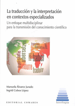 LA TRADUCCI�N Y LA INTERPRETACI�N EN CONTEXTOS ESPECIALIZADOS