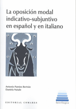 LA OPOSICI�N MODAL INDICATIVO-SUBJUNTIVO EN ESPA�OL Y EN ITALIANO