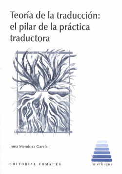 TEORIA DE LA TRADUCION EL PILAR DE LA PRACTICA TRADUCTORA
